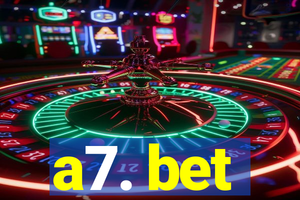 a7. bet